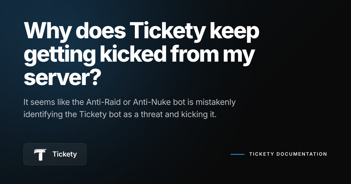 Why does Tickety keep getting kicked from my server?